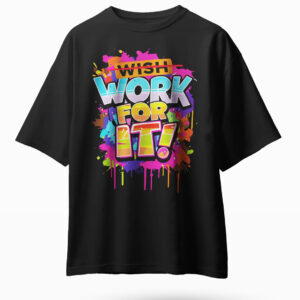 Work For It Big Fit Tee